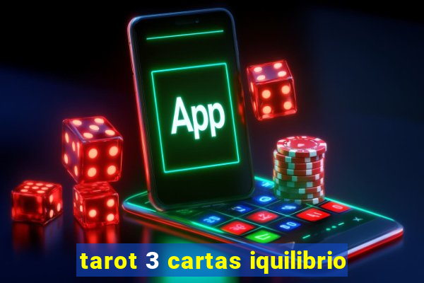 tarot 3 cartas iquilibrio